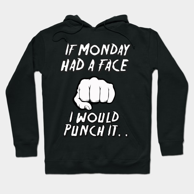 If Monday Had A Face. Hoodie by NineBlack